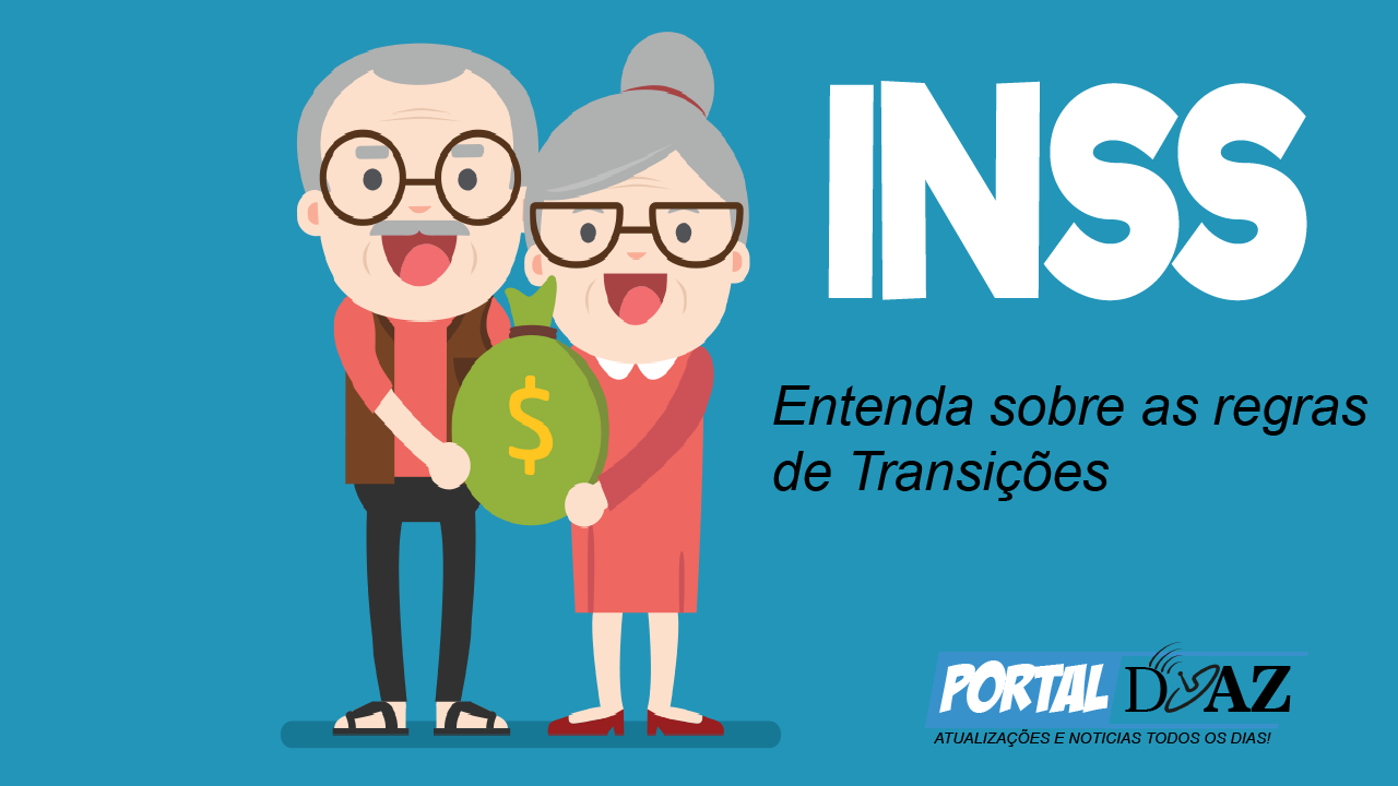 Inss Entenda As Regras De Transição Para Aposentadoria