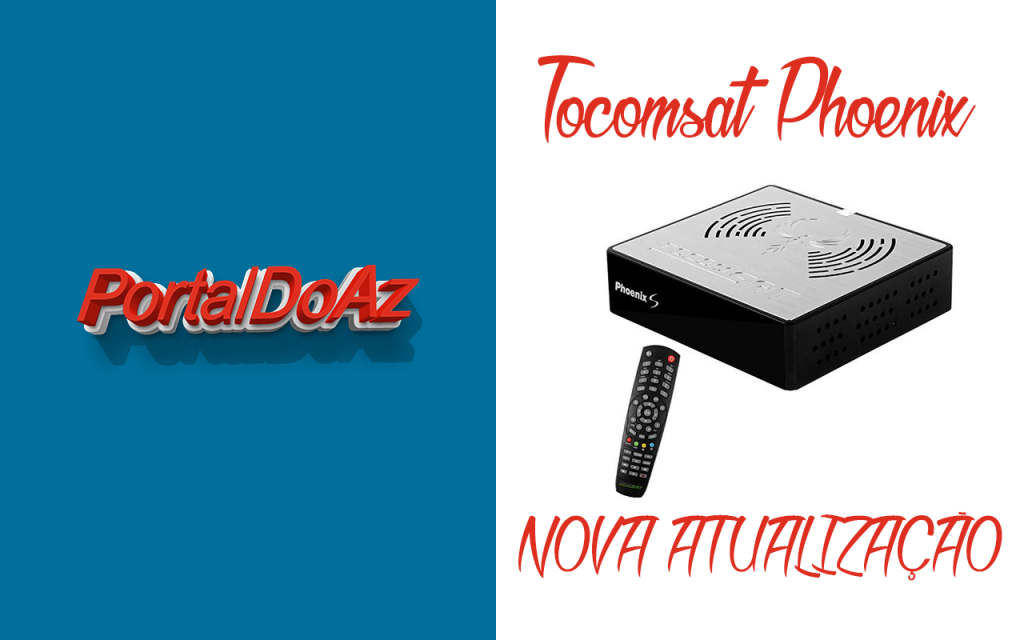 atualização tocomsat phoenix S - portal do az