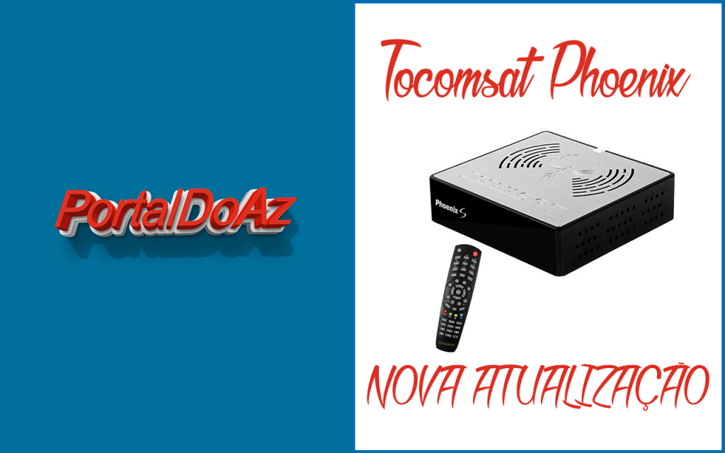 nova atualização tocomsat phoenix S