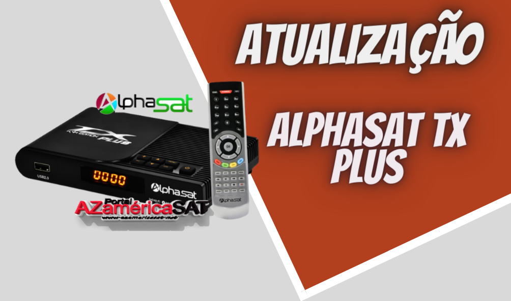 ATUALIZAÇÃO APHASAT TX PLUS - Azamerica SAT