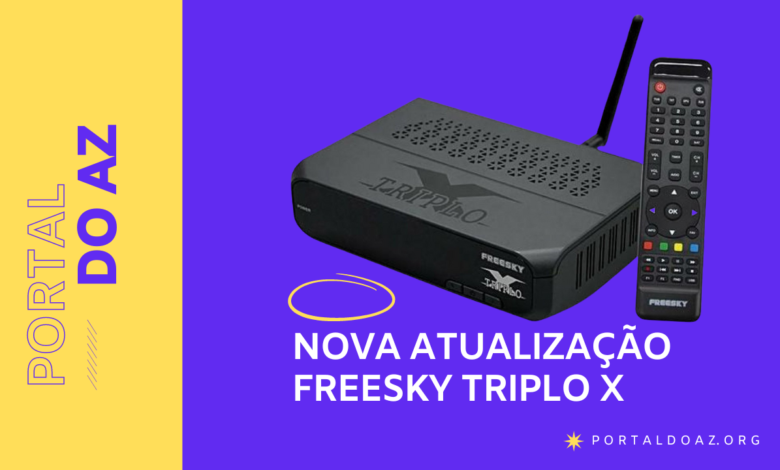 Nova Atualização Freesky Triplo X - Portal do Az