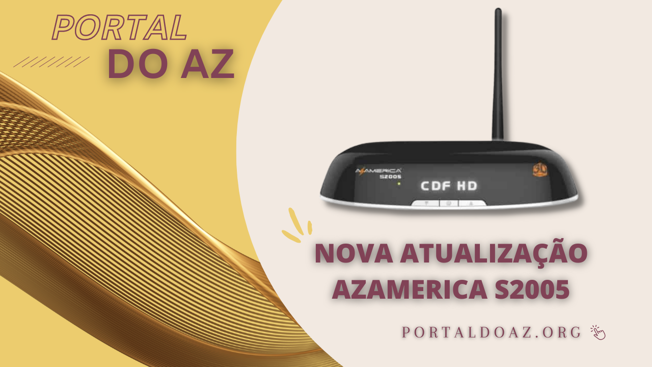 Azamerica S2005 Nova Solução – V1.09.21658 – 21102022