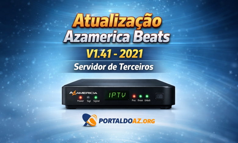 Atualização Azamerica Beats V1.41 - 2021 - Servidor De Terceiros